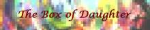 The Box of Daughter